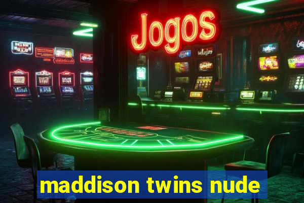 maddison twins nude